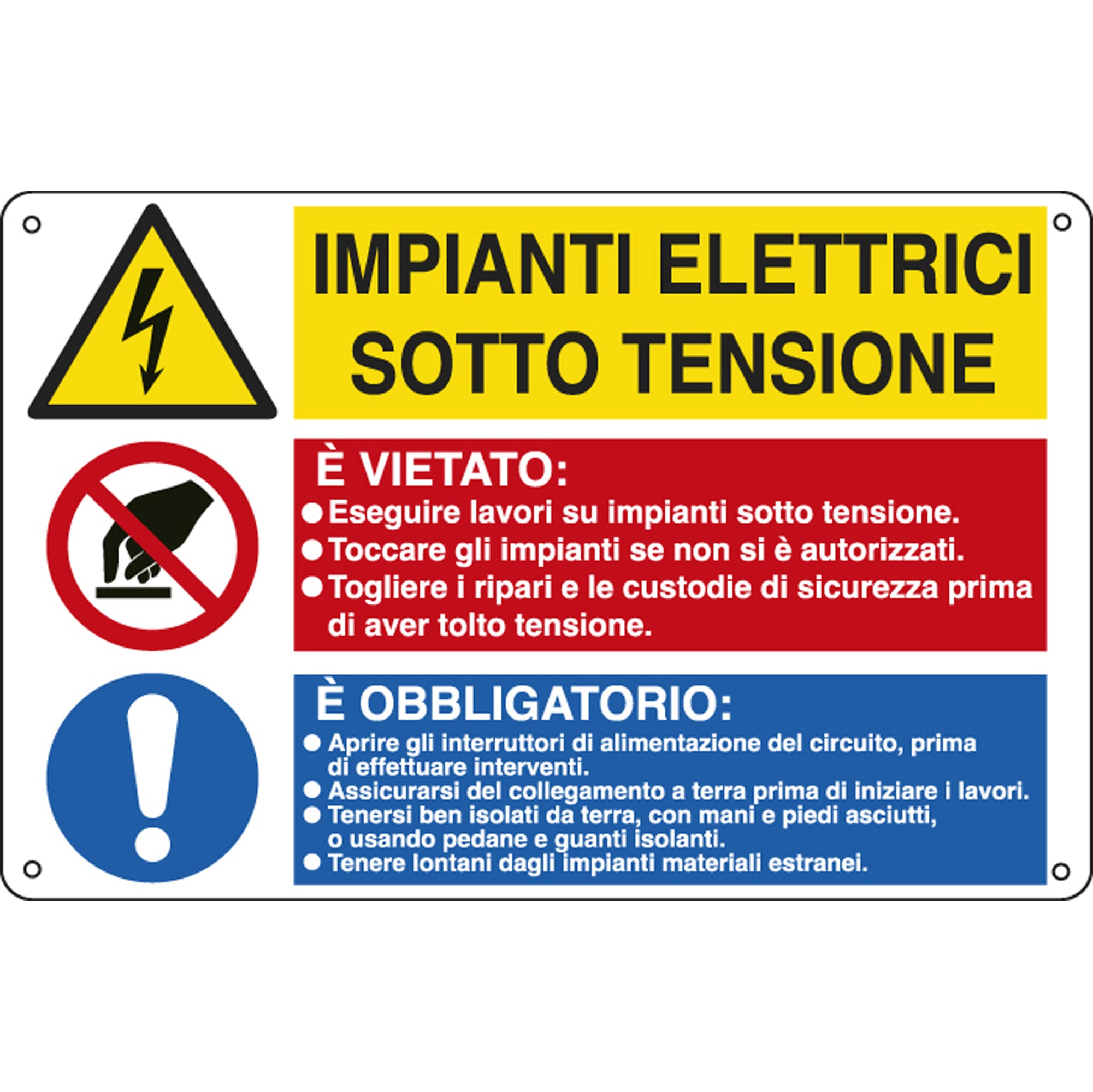 Cartello segnalatore multisimbolo - 50x33,3 cm - IMPIANTI ELETTRICI SOTTO TENSIONE/E' VIETATO…/E' OBBLIGATORIO… - alluminio - Cartelli Segnalatori - image 1