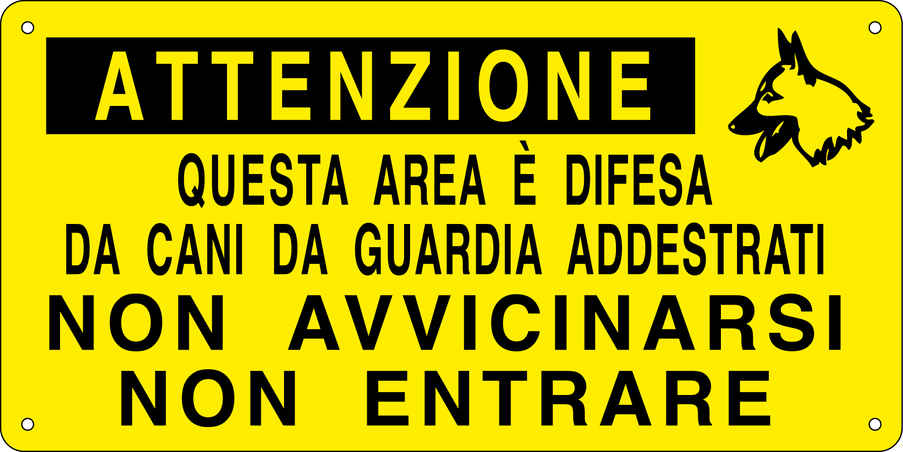 Attenzione - Questa area è difesa da cani da guardia addestrati - Non avvicinarsi, non entrare