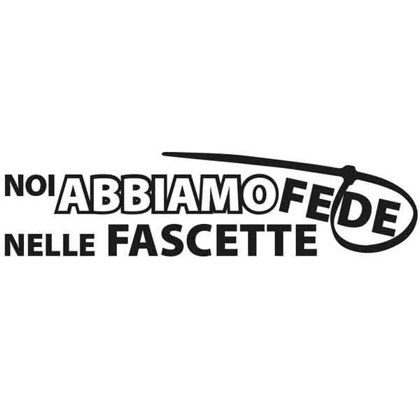 Adesivo "Noi abbiamo fede nelle fascette"
