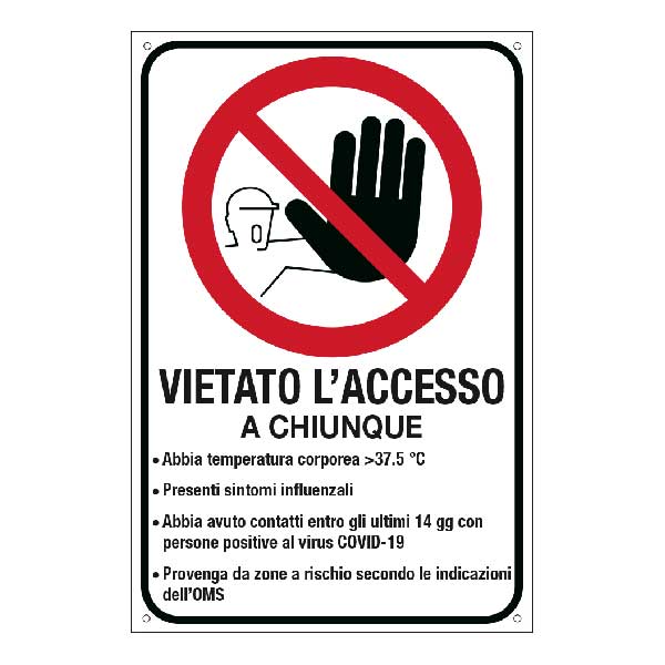 Cartello di divieto "Vietato l'accesso a chiunque..."