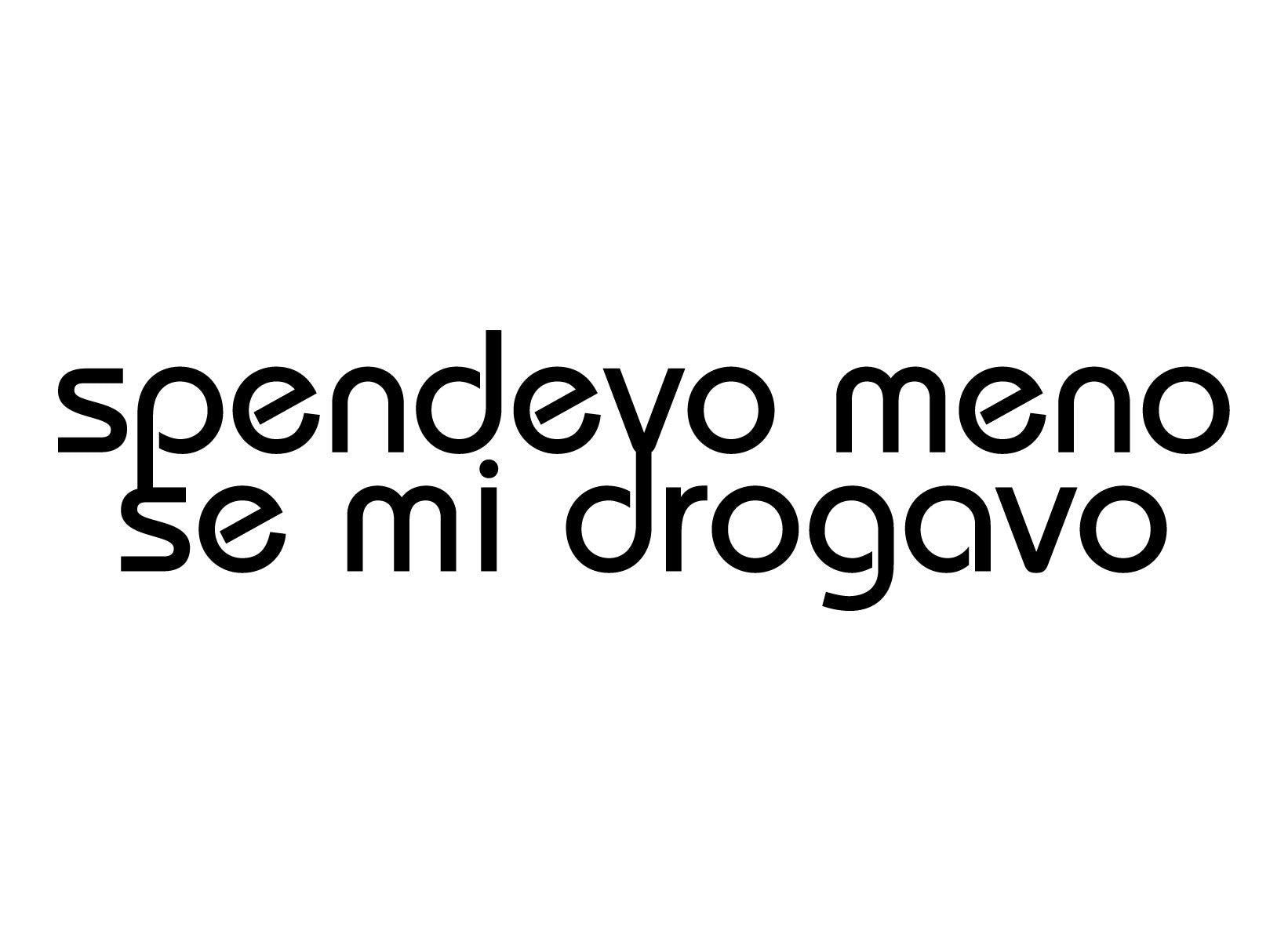 Adesivo "Spendevo meno se mi drogavo"