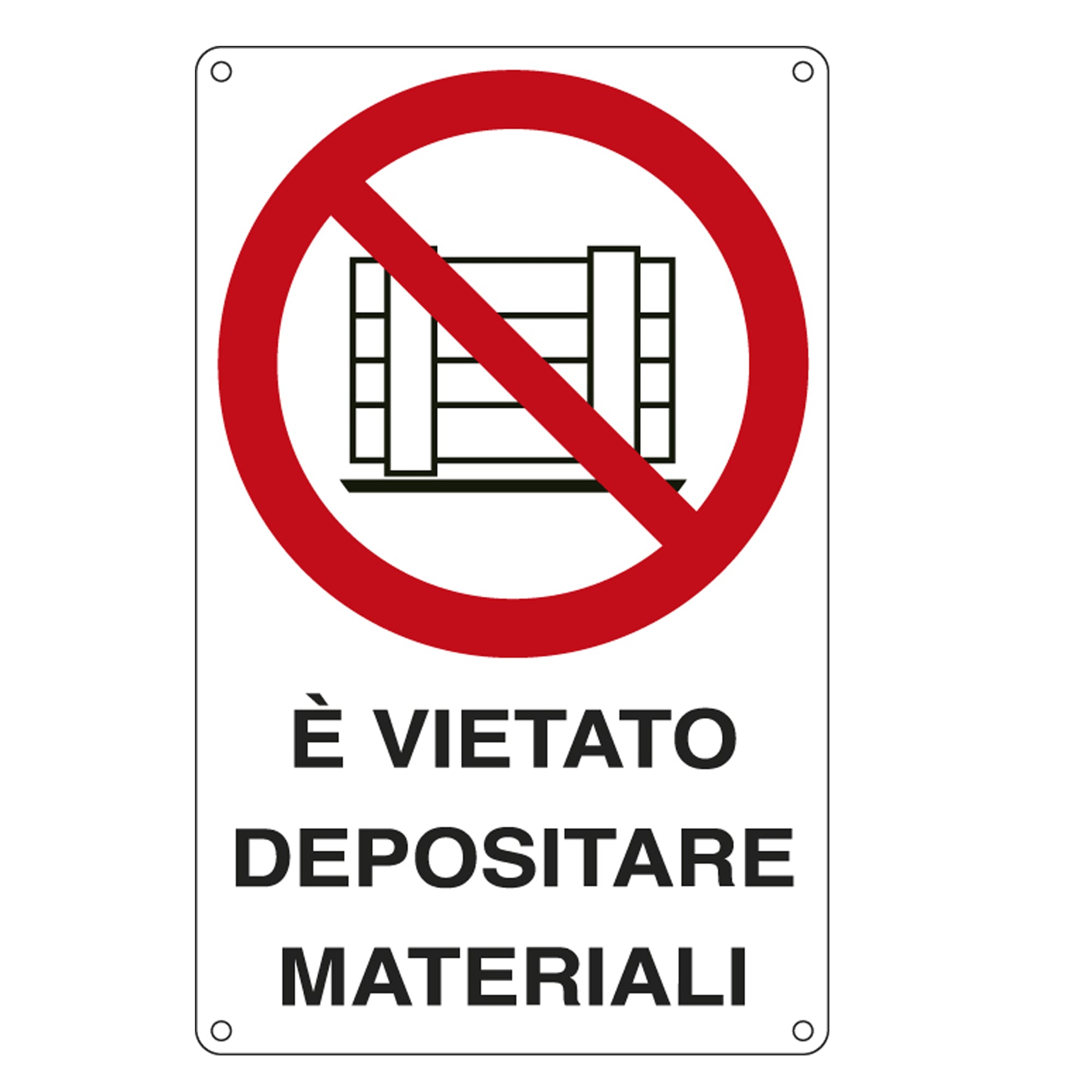 Cartello segnalatore - 27x43 cm - E' VIETATO DEPOSITARE MATERIALI - alluminio - Cartelli Segnalatori - image 1