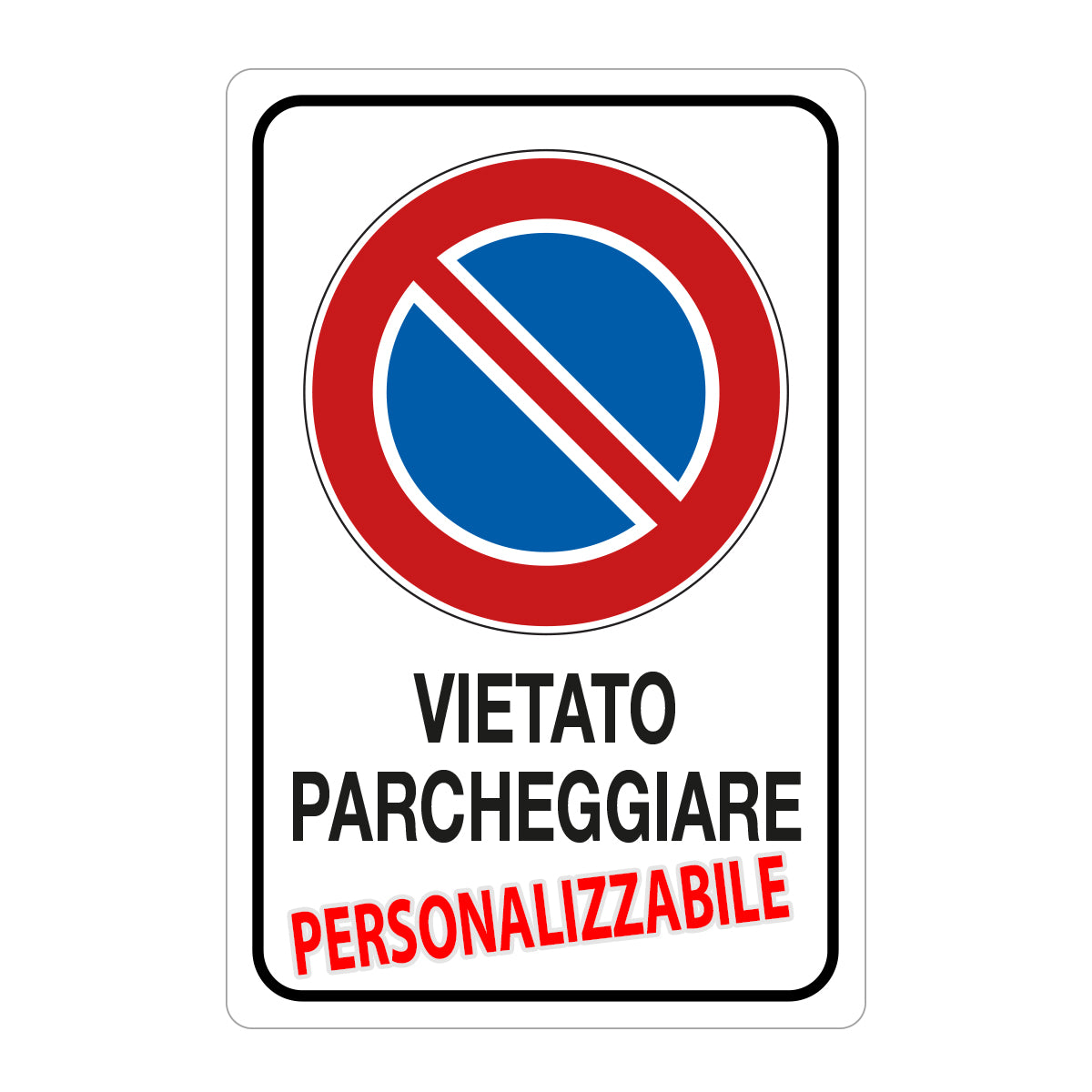 CartelloSosta Vietata Personalizzabile