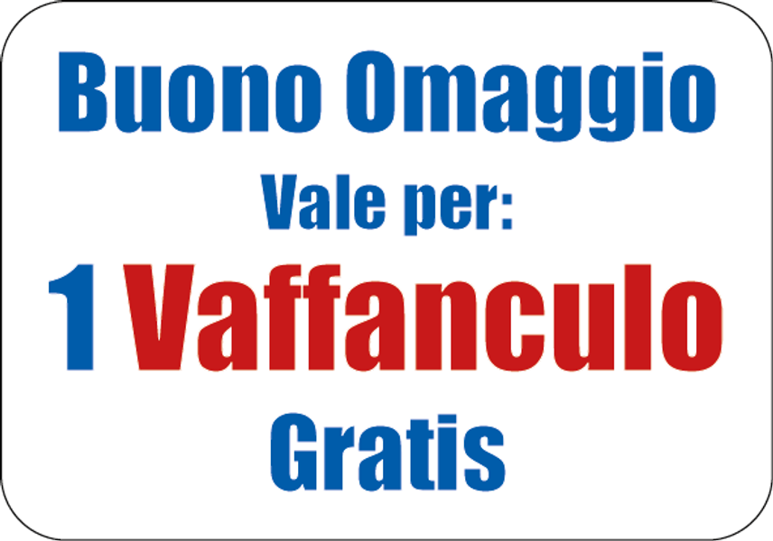 Adesivo "Buono omaggio per un Vaffanculo Gratis"